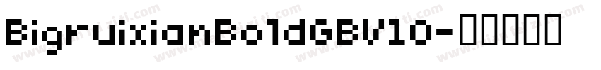 BigruixianBoldGBV10字体转换