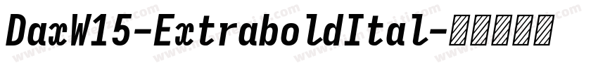 DaxW15-ExtraboldItal字体转换