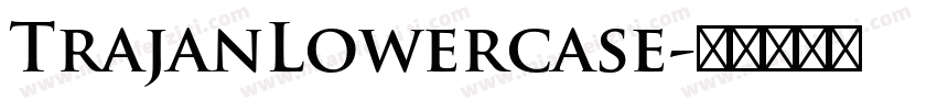 TrajanLowercase字体转换