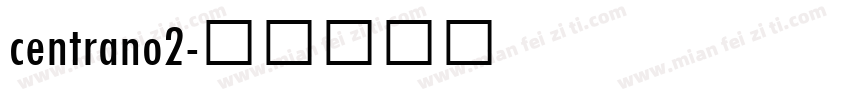 centrano2字体转换