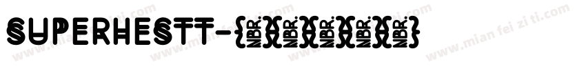 SUPERHESTT字体转换