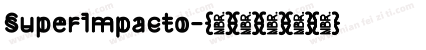 Superlmpacto字体转换