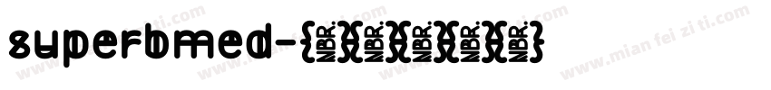 superbmed字体转换