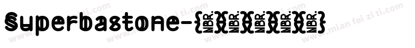 Superbastone字体转换