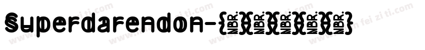 Superdarendon字体转换