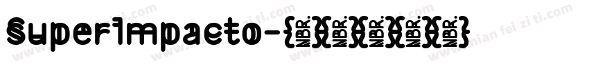 Superlmpacto字体转换