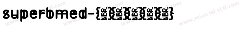 superbmed字体转换