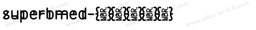 superbmed字体转换