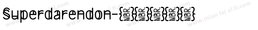 Superdarendon字体转换