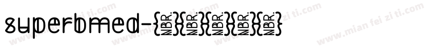 superbmed字体转换
