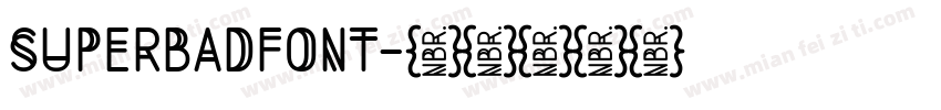 SUPERBADFONT字体转换