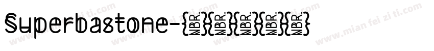 Superbastone字体转换