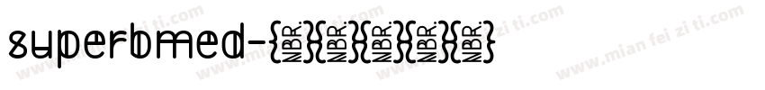 superbmed字体转换