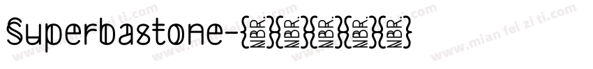 Superbastone字体转换