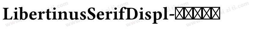 LibertinusSerifDispl字体转换