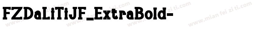 FZDaLiTiJF_ExtraBold字体转换