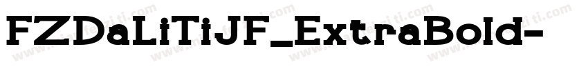 FZDaLiTiJF_ExtraBold字体转换