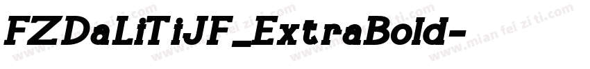 FZDaLiTiJF_ExtraBold字体转换