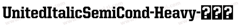 UnitedItalicSemiCond-Heavy字体转换