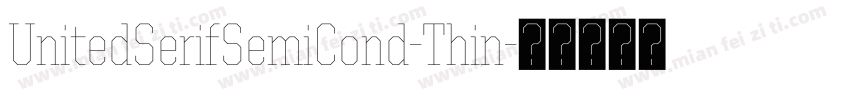 UnitedSerifSemiCond-Thin字体转换