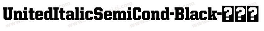 UnitedItalicSemiCond-Black字体转换