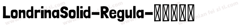 LondrinaSolid-Regula字体转换