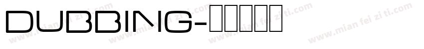 dubbing字体转换