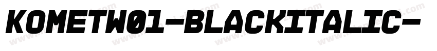 KometW01-BlackItalic字体转换