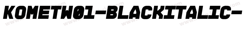 KometW01-BlackItalic字体转换
