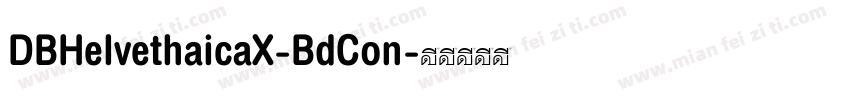 DBHelvethaicaX-BdCon字体转换