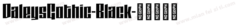 DaleysGothic-Black字体转换