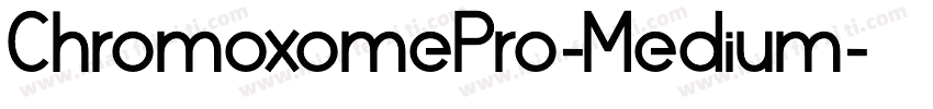 ChromoxomePro-Medium字体转换