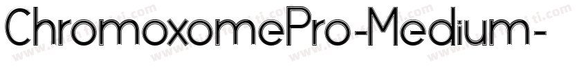 ChromoxomePro-Medium字体转换