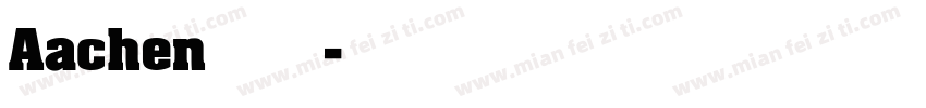 Aachen字体下载字体转换