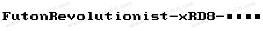 FutonRevolutionist-xRD8字体转换