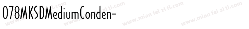 078MKSDMediumConden字体转换