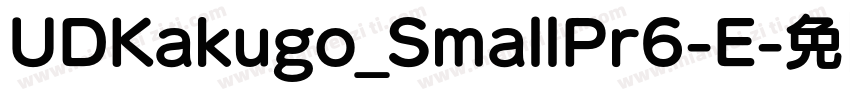 UDKakugo_SmallPr6-E字体转换