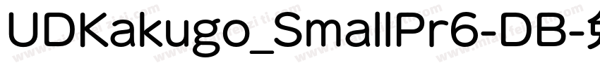 UDKakugo_SmallPr6-DB字体转换