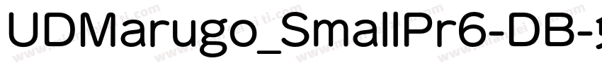 UDMarugo_SmallPr6-DB字体转换