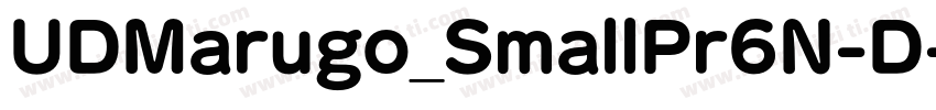 UDMarugo_SmallPr6N-D字体转换