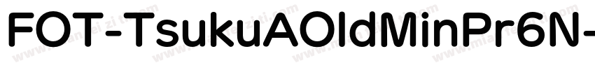 FOT-TsukuAOldMinPr6N字体转换