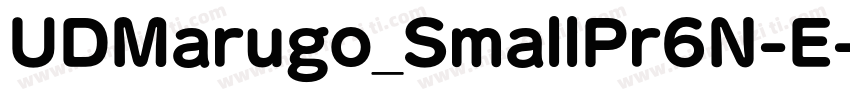 UDMarugo_SmallPr6N-E字体转换