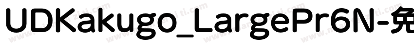 UDKakugo_LargePr6N字体转换
