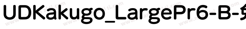 UDKakugo_LargePr6-B字体转换