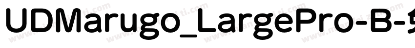UDMarugo_LargePro-B字体转换