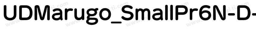 UDMarugo_SmallPr6N-D字体转换