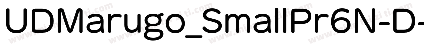 UDMarugo_SmallPr6N-D字体转换