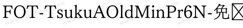 FOT-TsukuAOldMinPr6N字体转换