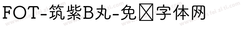FOT-筑紫B丸字体转换