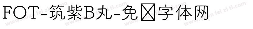 FOT-筑紫B丸字体转换
